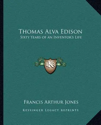 Thomas Alva Edison: Sechzig Jahre Leben eines Erfinders - Thomas Alva Edison: Sixty Years of an Inventor's Life