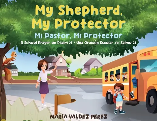 Mein Hirte, mein Beschützer / Mi Pastor, Mi Protector: Ein Schulgebet zu Psalm 23 / Una Oracin Escolar del Salmo 23 - My Shepherd, My Protector / Mi Pastor, Mi Protector: A School Prayer on Psalm 23 / Una Oracin Escolar del Salmo 23