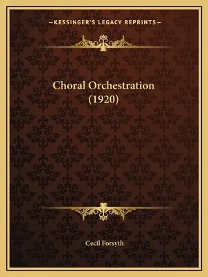Chororchestrierung - Choral Orchestration