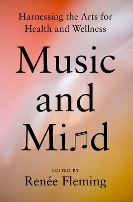 Musik und Geist: Nutzung der Künste für Gesundheit und Wohlbefinden - Music and Mind: Harnessing the Arts for Health and Wellness