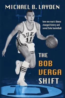 Der Bob Verga Shift: Wie die Krankheit eines Mannes den Duke Basketball rettete - The Bob Verga Shift: How one man's illness saved Duke basketball