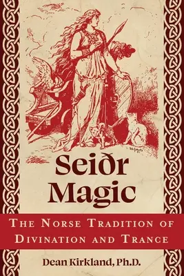 Seir-Magie: Die nordische Tradition der Weissagung und Trance - Seir Magic: The Norse Tradition of Divination and Trance