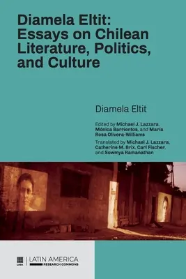 Diamela Eltit: Essays über chilenische Literatur, Politik und Kultur - Diamela Eltit: Essays on Chilean Literature, Politics, and Culture