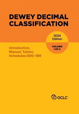 Dewey-Dezimalklassifikation, 2024 (Einführung, Handbuch, Tabellen, Schemata 000-199) - Dewey Decimal Classification, 2024 (Introduction, Manual, Tables, Schedules 000-199)