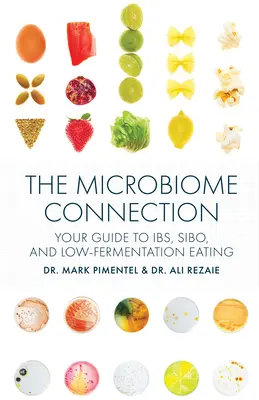 Die Mikrobiom-Verbindung: Ihr Leitfaden für Ibs, Sibo und fermentationsarme Ernährung - The Microbiome Connection: Your Guide to Ibs, Sibo, and Low-Fermentation Eating