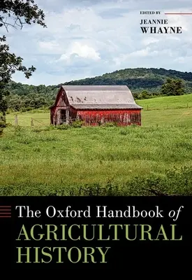 Das Oxford-Handbuch der Agrargeschichte - The Oxford Handbook of Agricultural History