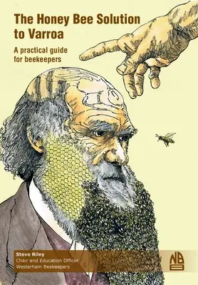 Die Lösung für Honigbienen gegen Varroa. Ein praktischer Leitfaden für Imkerinnen und Imker - The Honey Bee Solution to Varroa. A practical guide for beekeepers