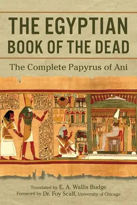 Das ägyptische Totenbuch: Der vollständige Papyrus von Ani - The Egyptian Book of the Dead: The Complete Papyrus of Ani