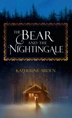 Der Bär und die Nachtigall - The Bear and the Nightingale