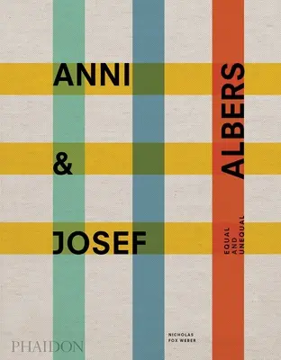 Anni und Josef Albers: Gleich und ungleich - Anni & Josef Albers: Equal and Unequal