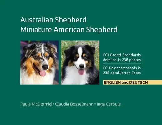 Australischer Schäferhund, Amerikanischer Miniatur-Schäferhund: FCI-Rassestandards in 238 Fotos, Englisch und Deutsch - Australian Shepherd, Miniature American Shepherd: FCI Breed Standards detailed in 238 photos, English and Deutsch