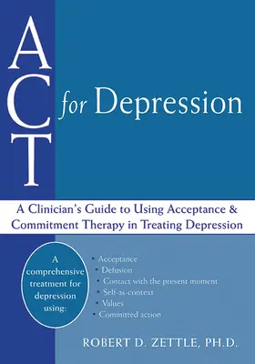 ACT bei Depressionen: Ein Leitfaden für Kliniker zur Anwendung der Akzeptanz- und Commitment-Therapie bei der Behandlung von Depressionen - ACT for Depression: A Clinician's Guide to Using Acceptance and Commitment Therapy in Treating Depression