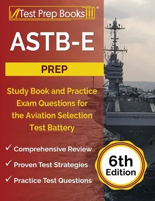 ASTB-E Prep: Studienbuch und Übungsfragen für die Aviation Selection Test Battery [6. Auflage] - ASTB-E Prep: Study Book and Practice Exam Questions for the Aviation Selection Test Battery [6th Edition]