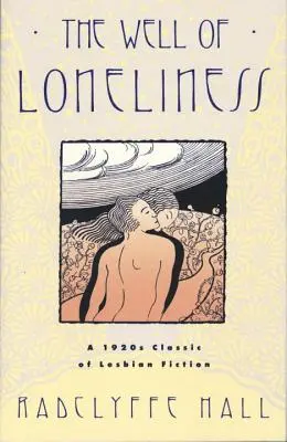 Der Brunnen der Einsamkeit: Der Klassiker der lesbischen Belletristik - The Well of Loneliness: The Classic of Lesbian Fiction