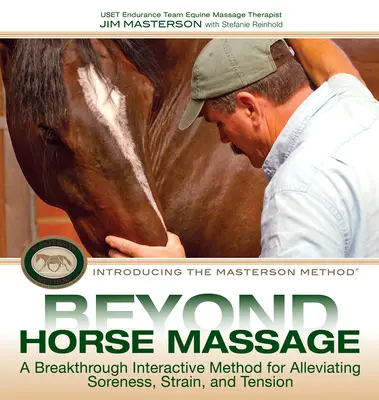 Jenseits der Pferdemassage: Eine bahnbrechende interaktive Methode zur Linderung von Schmerzen, Zerrungen und Verspannungen - Beyond Horse Massage: A Breakthrough Interactive Method for Alleviating Soreness, Strain, and Tension