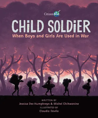Kindersoldaten: Wenn Jungen und Mädchen im Krieg eingesetzt werden - Child Soldier: When Boys and Girls Are Used in War