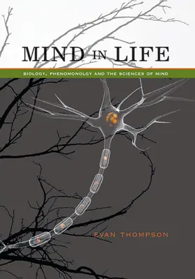 Der Geist im Leben: Biologie, Phänomenologie und die Wissenschaften des Geistes - Mind in Life: Biology, Phenomenology, and the Sciences of Mind