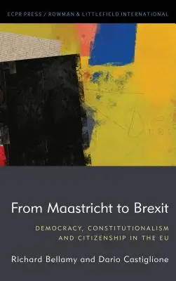 Von Maastricht zum Brexit: Demokratie, Konstitutionalismus und Staatsbürgerschaft in der EU - From Maastricht to Brexit: Democracy, Constitutionalism and Citizenship in the Eu