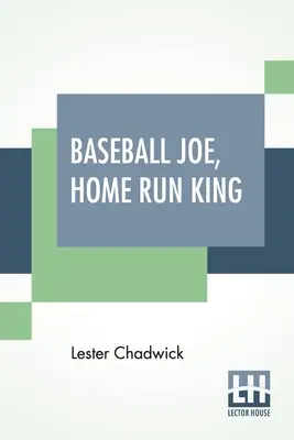 Baseball Joe, Home Run King: Oder der größte Pitcher und Schläger aller Zeiten - Baseball Joe, Home Run King: Or The Greatest Pitcher And Batter On Record