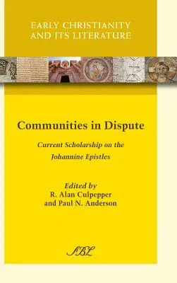 Umstrittene Gemeinschaften: Die aktuelle Forschung zu den Johannesepisteln - Communities in Dispute: Current Scholarship on the Johannine Epistles