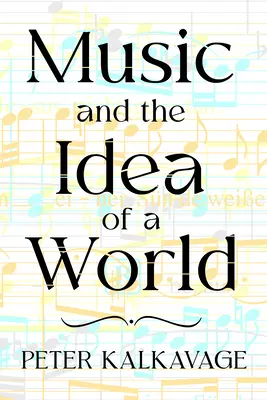 Musik und die Idee von einer Welt - Music and the Idea of a World