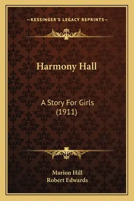 Harmony Hall: Eine Geschichte für Mädchen - Harmony Hall: A Story For Girls