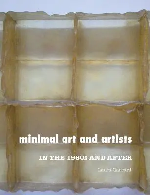 Minimal Art und Künstler: In den 1960er Jahren und danach - Minimal Art and Artists: In the 1960s and After