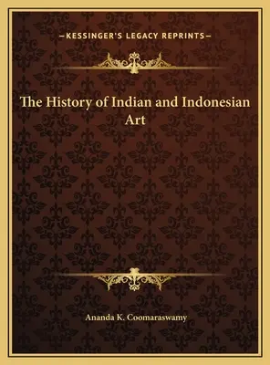 Die Geschichte der indischen und indonesischen Kunst - The History of Indian and Indonesian Art