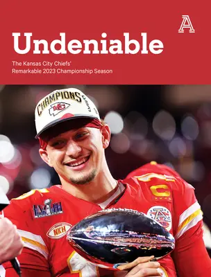 Unbestreitbar: Die bemerkenswerte Meisterschaftssaison 2023 der Kansas City Chiefs - Undeniable: The Kansas City Chiefs' Remarkable 2023 Championship Season