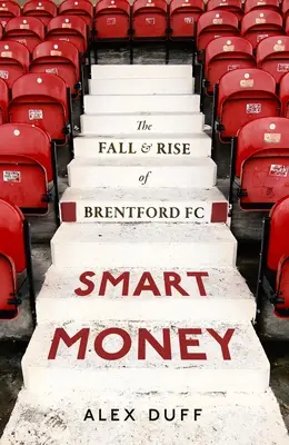 Brentford FC Buch: Der Fall und Aufstieg des Brentford FC: Der Fall und Aufstieg des Brentford FC - Brentford FC Book: The Fall and Rise of Brentford FC: The Fall and Rise of Brentford FC