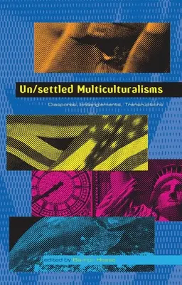 Unbesiedelte Multikulturalismen - Un/settled Multiculturalisms