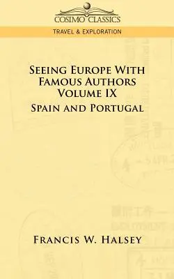 Europa sehen mit berühmten Autoren: Band IX - Spanien und Portugal - Seeing Europe with Famous Authors: Volume IX - Spain and Portugal