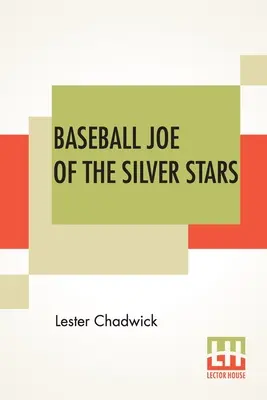 Baseball Joe Of The Silver Stars: Oder Die Rivalen von Riverside - Baseball Joe Of The Silver Stars: Or The Rivals Of Riverside