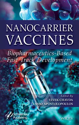 Nanocarrier-Impfstoffe: Biopharmazeutisch basierte Fast-Track-Entwicklung - Nanocarrier Vaccines: Biopharmaceutics-Based Fast Track Development