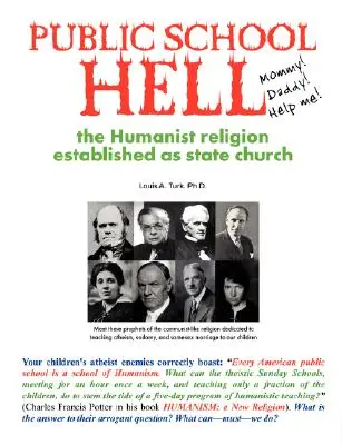 Die Hölle der öffentlichen Schule: Die Etablierung der humanistischen Religion als Staatskirche - Public School Hell: The Establishment of the Humanist Religion as State Church