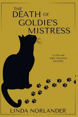 Der Tod von Goldies Geliebter: Ein Liza und Mrs. Wilkens-Krimi - The Death of Goldie's Mistress: A Liza and Mrs.Wilkens Mystery