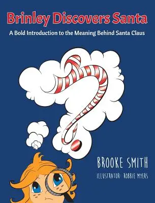 Brinley entdeckt den Weihnachtsmann: Eine mutige Einführung in die Bedeutung des Weihnachtsmannes - Brinley Discovers Santa: A bold introduction to the meaning behind Santa Claus