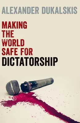 Die Welt sicher machen für die Diktatur - Making the World Safe for Dictatorship