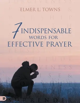 7 unverzichtbare Worte für ein wirksames Gebet - 7 Indispensable Words for Effective Prayer