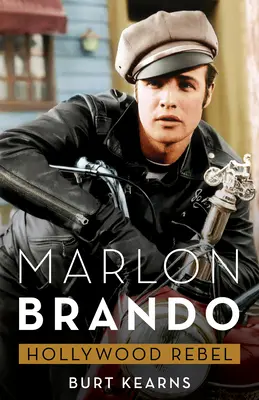 Marlon Brando: Hollywood-Rebell - Marlon Brando: Hollywood Rebel