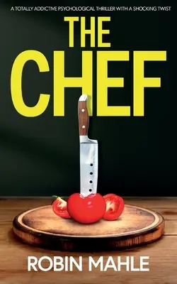 The Chef: Ein absolut fesselnder Psychothriller mit einer schockierenden Wendung - The Chef: A totally addictive psychological thriller with a shocking twist