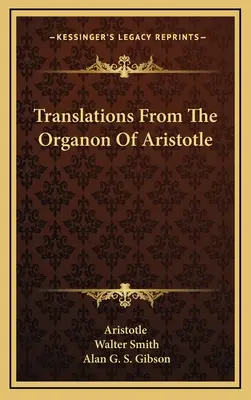 Übersetzungen aus dem Organon des Aristoteles - Translations From The Organon Of Aristotle