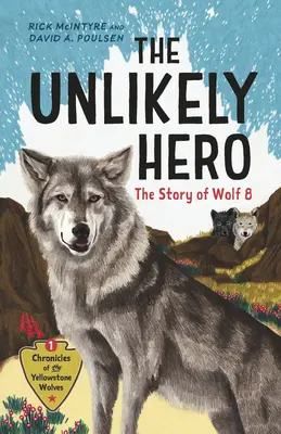 Der unwahrscheinliche Held: Die Geschichte von Wolf 8 - The Unlikely Hero: The Story of Wolf 8