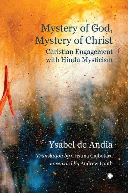 Mysterium Gottes, Mysterium Christi: Christliche Auseinandersetzung mit hinduistischer Mystik - Mystery of God, Mystery of Christ: Christian Engagement with Hindu Mysticism