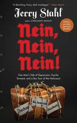 Nein, Nein, Nein! Die Geschichte eines Mannes über Depressionen, psychische Qualen und eine Bustour durch den Holocaust - Nein, Nein, Nein!: One Man's Tale of Depression, Psychic Torment, and a Bus Tour of the Holocaust