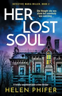 Ihre verlorene Seele: Ein absolut unaufhaltsamer Krimi - Her Lost Soul: A totally unputdownable crime thriller