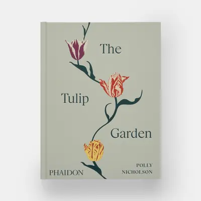 Der Tulpengarten: Züchten und Sammeln von Arten, seltenen und einjährigen Sorten - The Tulip Garden: Growing and Collecting Species, Rare and Annual Varieties