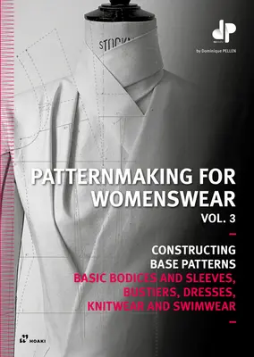 Schnittmustererstellung für Damenbekleidung, Band 3: Grundlegende Mieder und Ärmel, Bustiers, Kleider, Strickwaren und Bademode - Patternmaking for Womenswear, Vol 3: Basic Bodices and Sleeves, Bustiers, Dresses, Knitwear and Swimwear