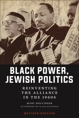 Schwarze Macht, jüdische Politik: Die Neuerfindung der Allianz in den 1960er Jahren, überarbeitete Ausgabe - Black Power, Jewish Politics: Reinventing the Alliance in the 1960s, Revised Edition