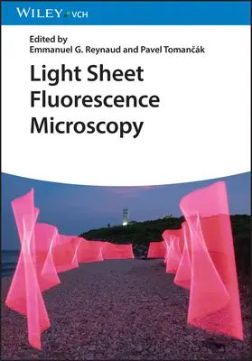 Lichtblatt-Fluoreszenzmikroskopie - Light Sheet Fluorescence Microscopy